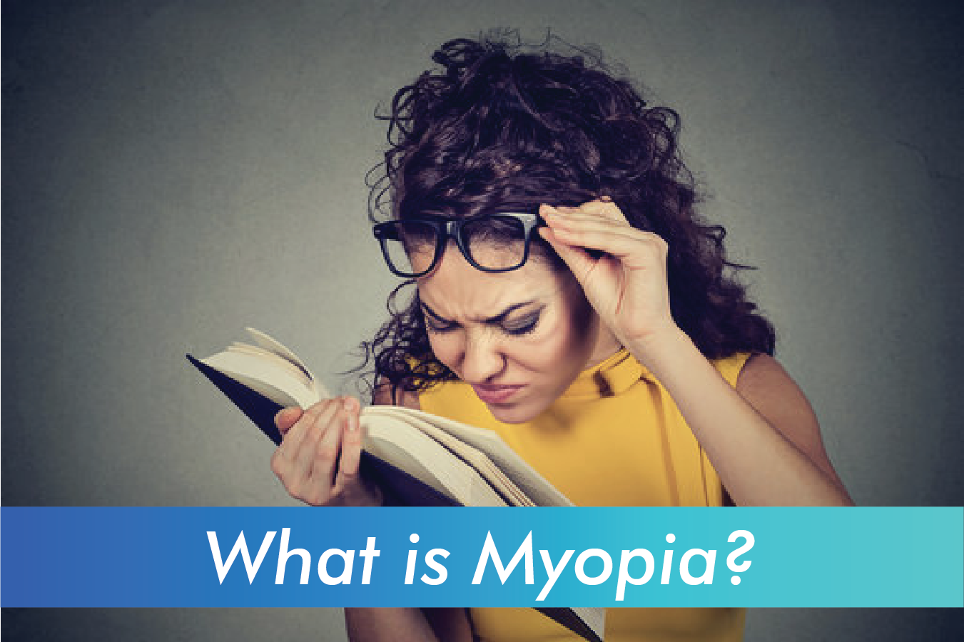 You are currently viewing Myopia: Causes, Symptoms & Treatment